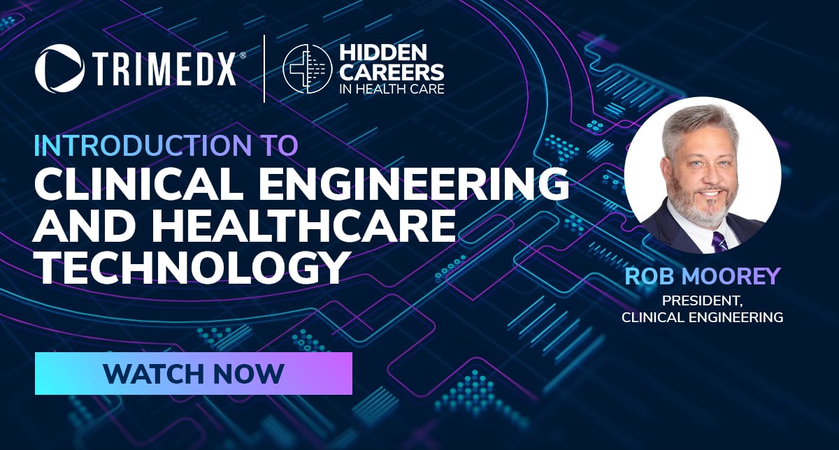 TRIMEDX Hidden Careers in Health Care - Intro to Clinical Engineering & Healthcare Technology 